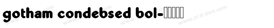 gotham condebsed bol字体转换